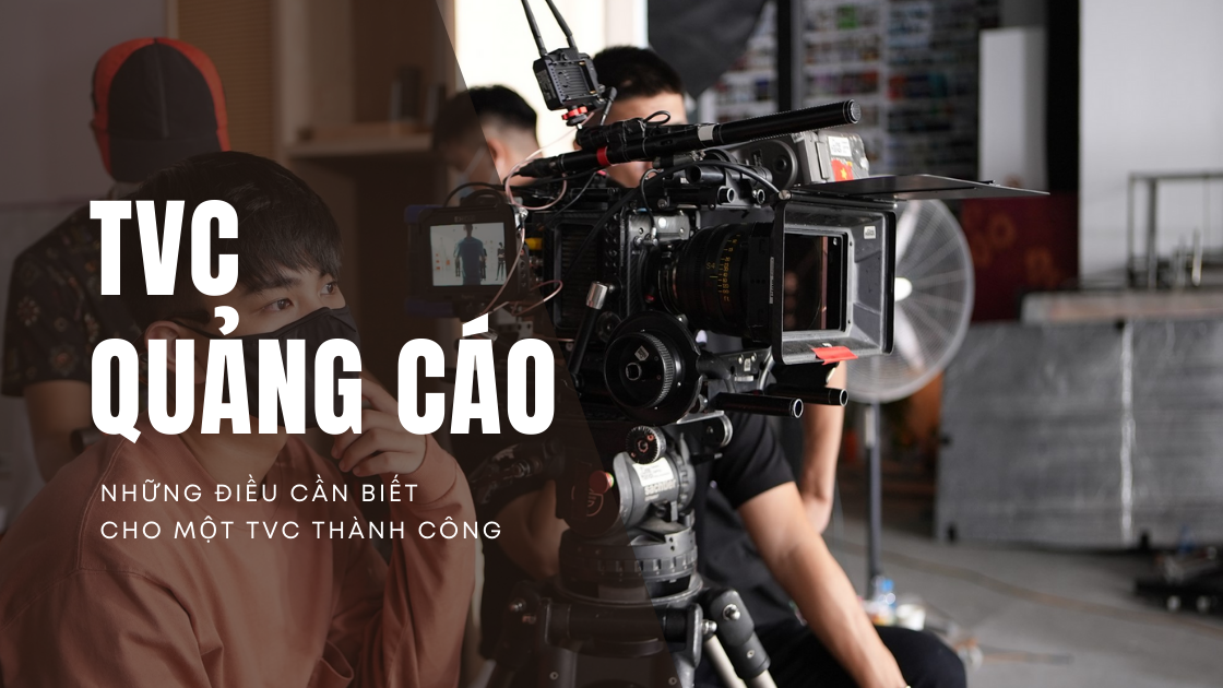 Tvc Là Gì Đâu Là Cách Tạo Nên Một Tvc Thực Sự Thành Công 